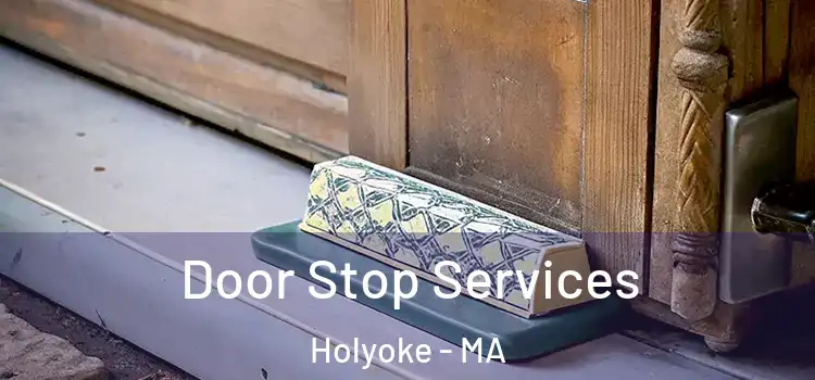 Door Stop Services Holyoke - MA
