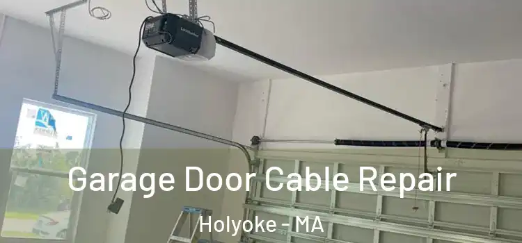  Garage Door Cable Repair Holyoke - MA