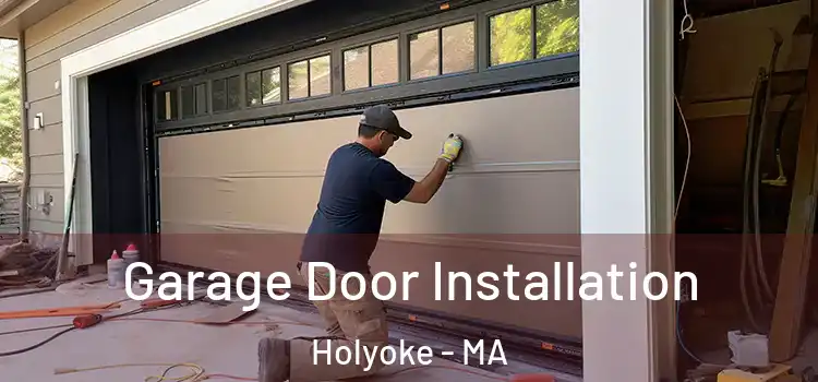  Garage Door Installation Holyoke - MA