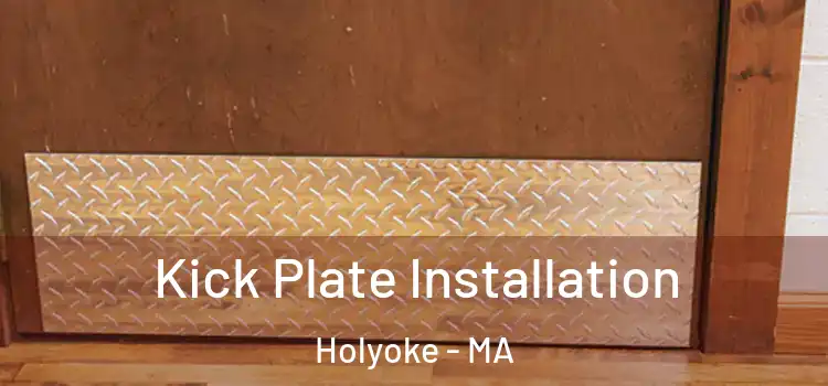  Kick Plate Installation Holyoke - MA