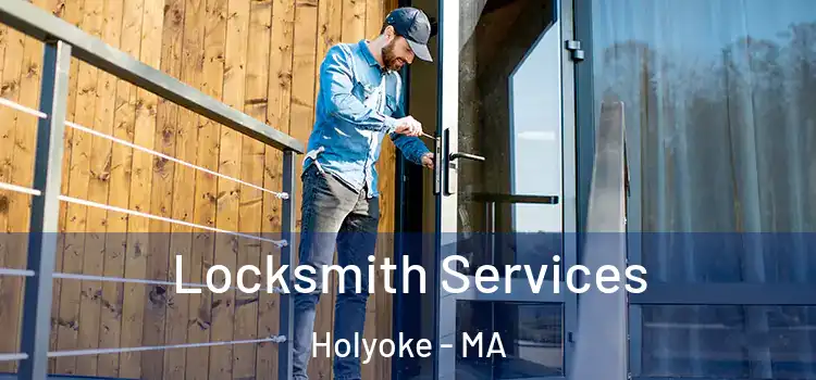  Locksmith Services Holyoke - MA