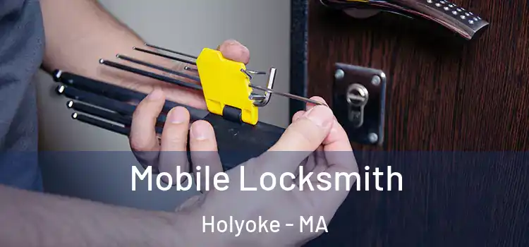  Mobile Locksmith Holyoke - MA