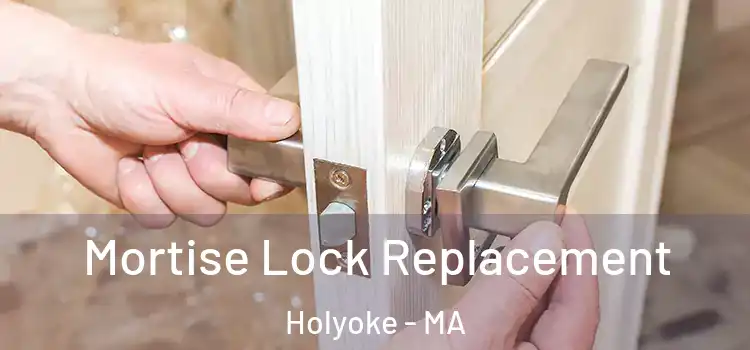  Mortise Lock Replacement Holyoke - MA