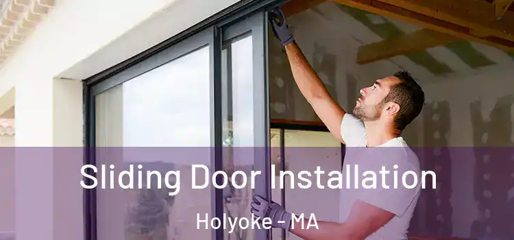  Sliding Door Installation Holyoke - MA
