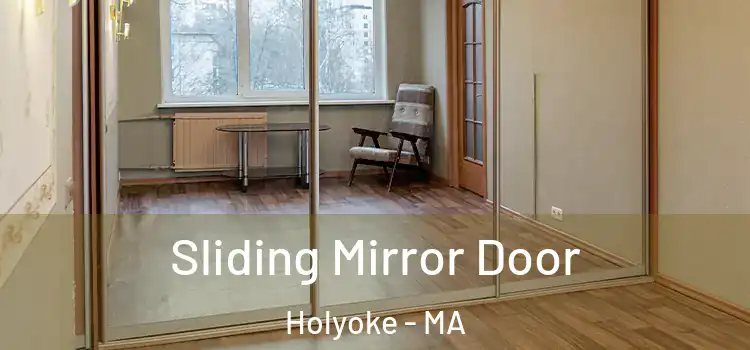  Sliding Mirror Door Holyoke - MA